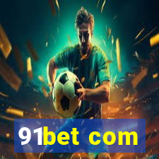 91bet com